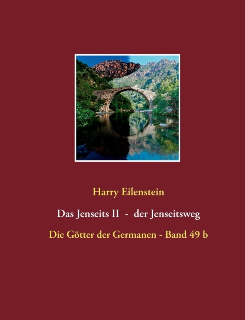 Das Jenseits II - der Jenseitsweg : Die Goetter der Germanen - Band 49 b, Paperback / softback Book