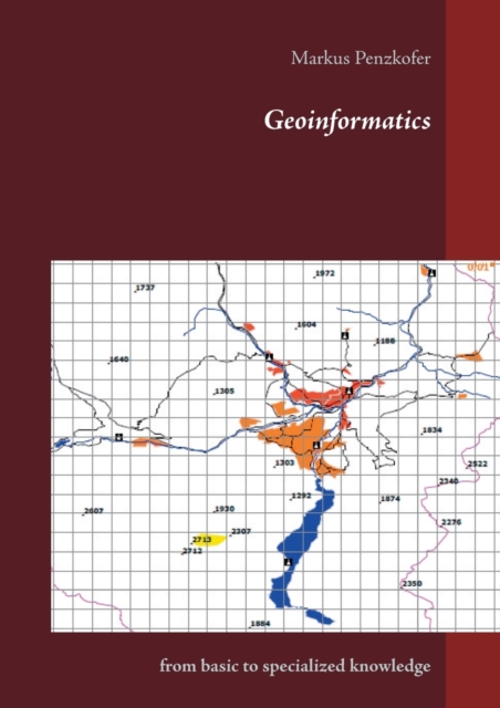 Geoinformatics : from basic to specialized knowledge, Paperback / softback Book