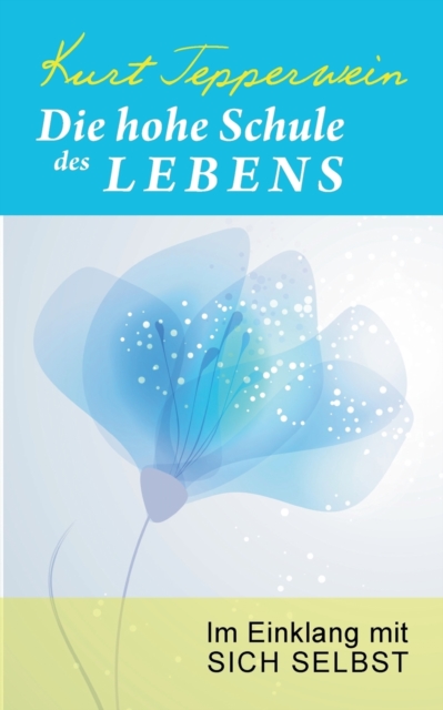 Die hohe Schule des Lebens : Im Einklang mit sich selbst, Paperback / softback Book