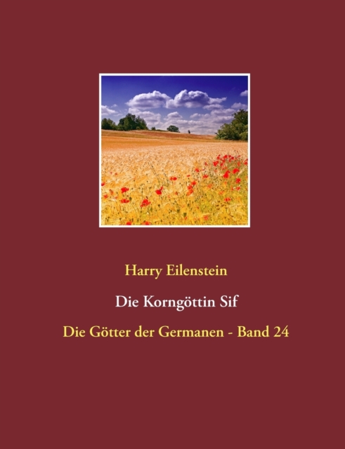 Die Korngoettin Sif : Die Goetter der Germanen - Band 24, Paperback / softback Book