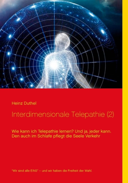Interdimensionale Telepathie (2) : Wie kann ich Telepathie lernen? Und ja, jeder kann, Paperback / softback Book