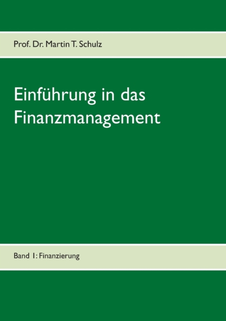 Einfuhrung in das Finanzmanagement : Band 1: Finanzierung, Paperback / softback Book