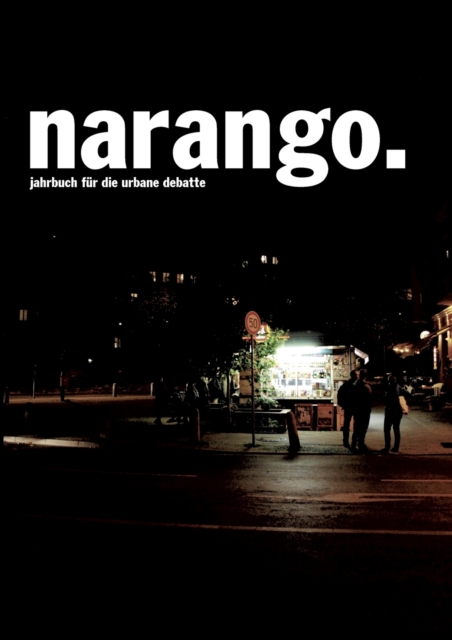 Narango. : Jahrbuch fur die urbane Debatte. Ausgabe 2016. Edition s/w., Paperback / softback Book