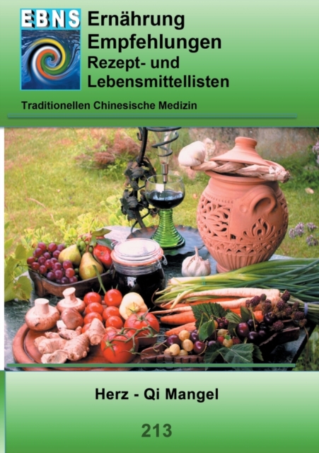 Ernahrung - TCM - Herz - Qi Mangel : Traditionellen Chinesische Medizin - Herz - Qi Mangel, Paperback / softback Book