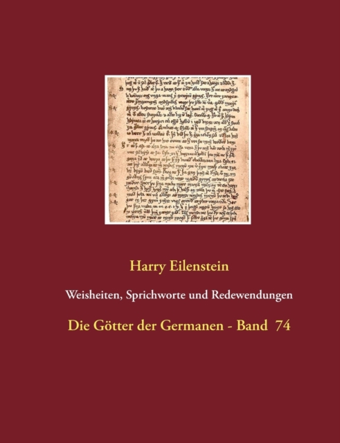 Weisheiten, Sprichworte und Redewendungen : Die Goetter der Germanen - Band 74, Paperback / softback Book