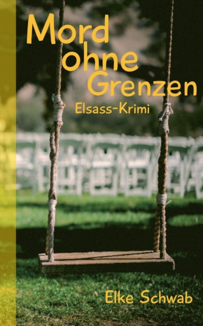 Mord ohne Grenzen : Elsass-Krimi, Paperback / softback Book