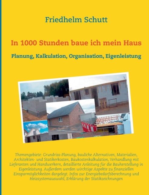 In 1000 Stunden baue ich mein Haus : Planung, Kostenkalkulation, Organisation, Eigenleistung, Paperback / softback Book