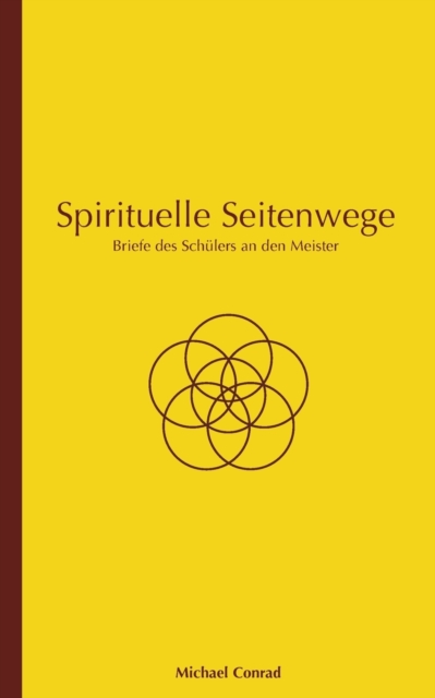 Spirituelle Seitenwege : Briefe des Schulers an den Meister, Paperback / softback Book