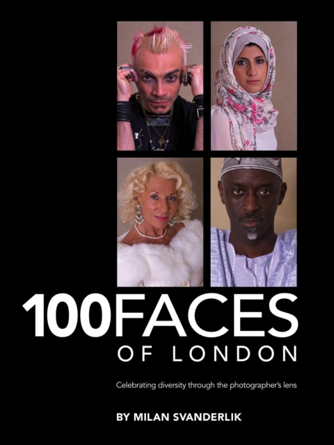100 Faces of London : Celebrating diversity through the photographer's lens, EPUB eBook