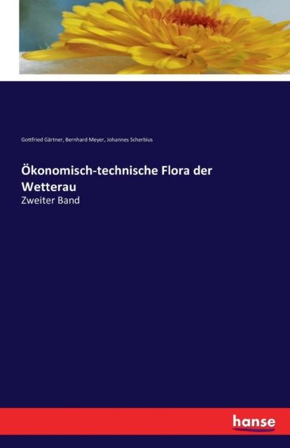 OEkonomisch-technische Flora der Wetterau : Zweiter Band, Paperback / softback Book