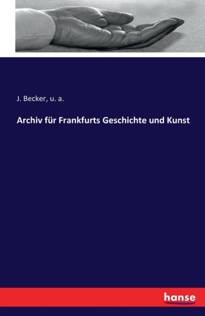 Archiv Fur Frankfurts Geschichte Und Kunst, Paperback / softback Book