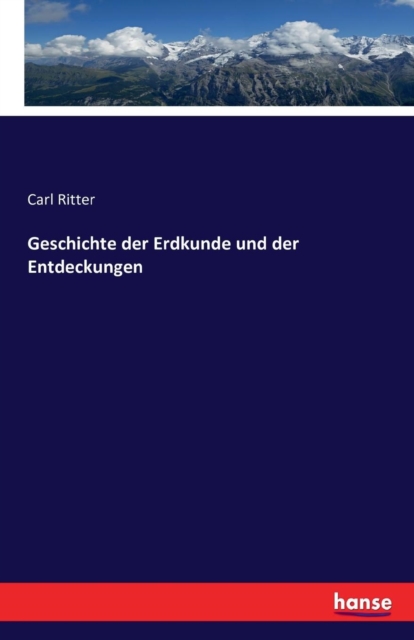 Geschichte Der Erdkunde Und Der Entdeckungen, Paperback / softback Book