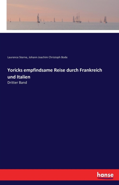 Yoricks empfindsame Reise durch Frankreich und Italien : Dritter Band, Paperback / softback Book