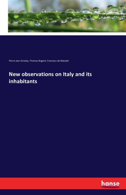 New Observations on Italy and Its Inhabitants, Paperback / softback Book