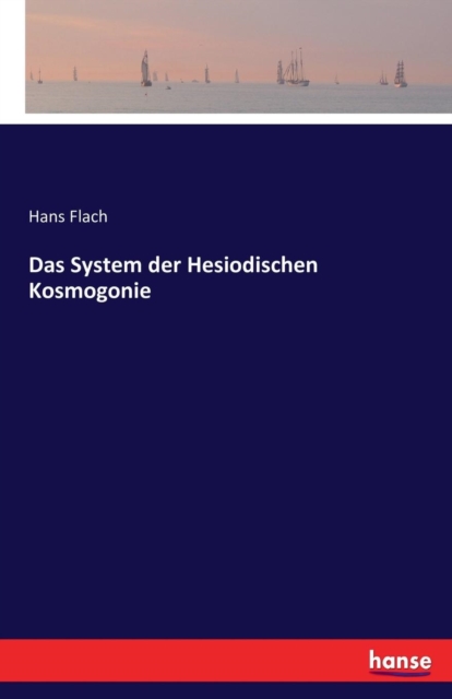 Das System Der Hesiodischen Kosmogonie, Paperback / softback Book