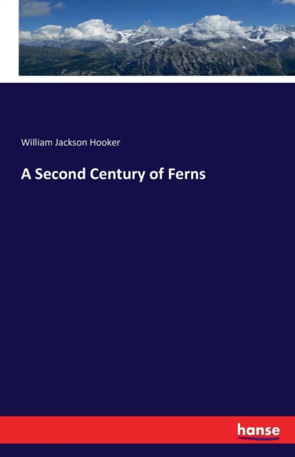 A Second Century of Ferns, Paperback / softback Book