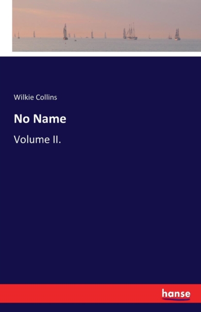 No Name : Volume II., Paperback / softback Book