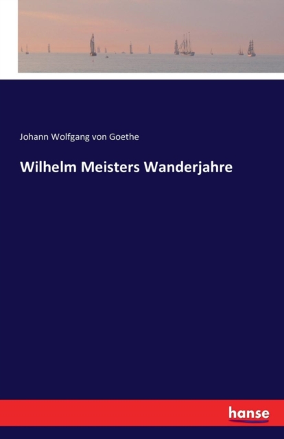 Wilhelm Meisters Wanderjahre, Paperback / softback Book