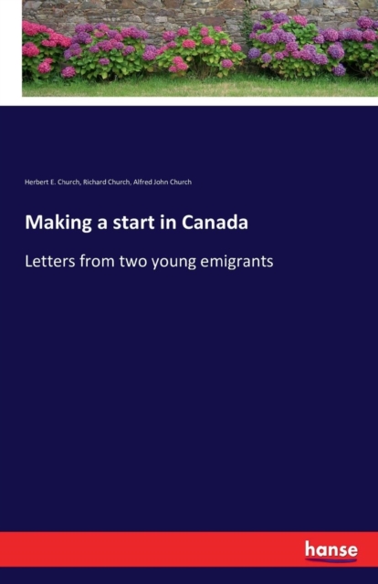 Making a start in Canada : Letters from two young emigrants, Paperback / softback Book