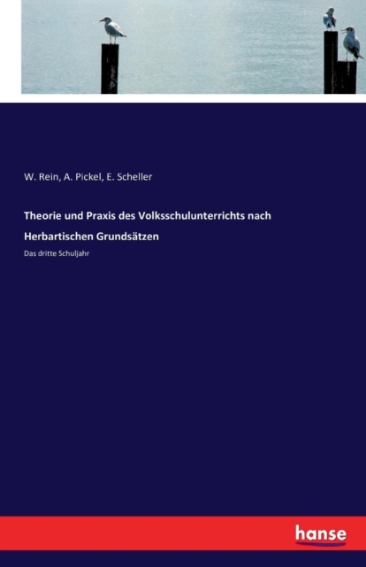 Theorie und Praxis des Volksschulunterrichts nach Herbartischen Grundsatzen : Das dritte Schuljahr, Paperback / softback Book