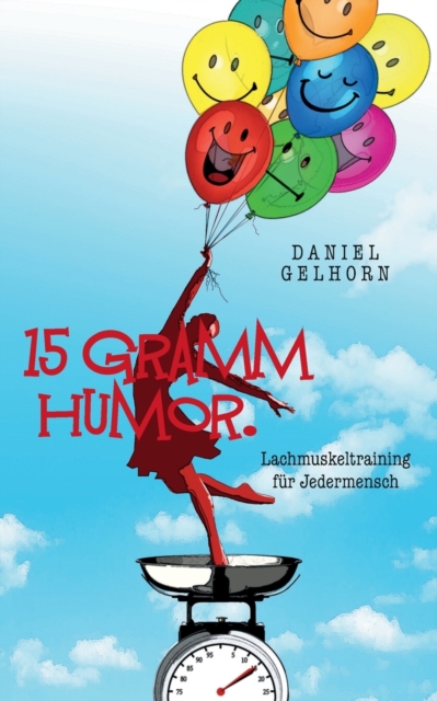 15 Gramm Humor - Lachmuskeltraining Fur Jedermensch, Paperback / softback Book