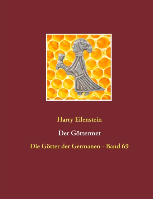 Der Goettermet : Die Goetter der Germanen - Band 69, Paperback / softback Book