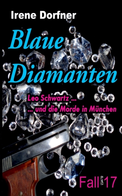 Blaue Diamanten : Leo Schwartz ... und die Morde in Munchen, Paperback / softback Book