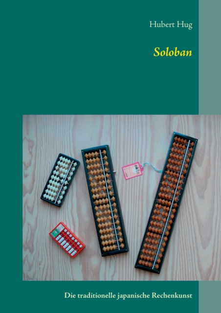 Soloban : Die traditionelle japanische Rechenkunst, Paperback / softback Book