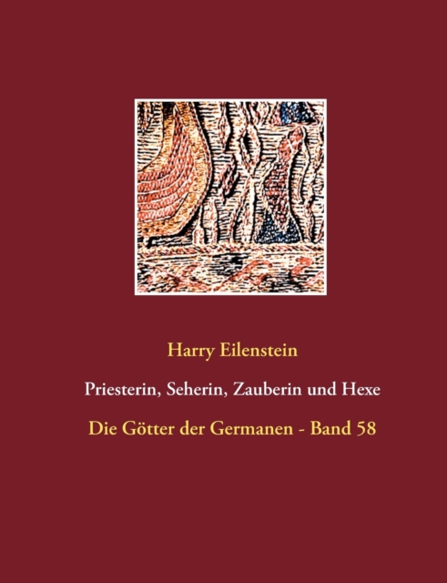 Priesterin, Seherin, Zauberin und Hexe : Die Goetter der Germanen - Band 58, Paperback / softback Book