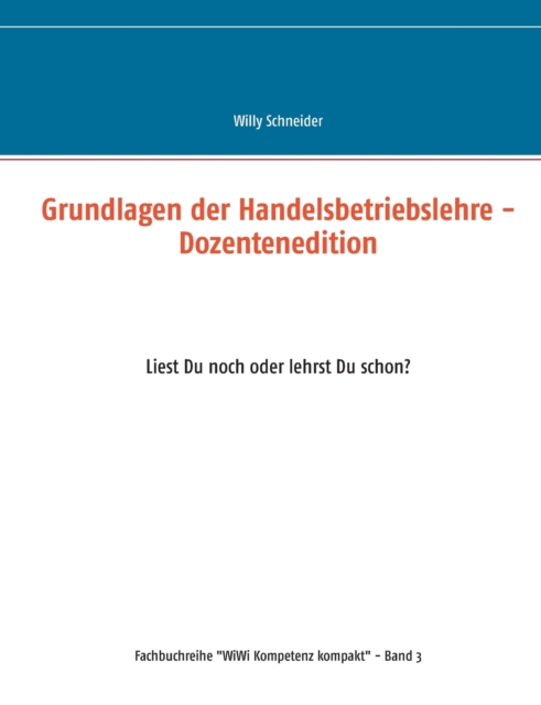 Grundlagen der Handelsbetriebslehre - Dozentenedition : Liest Du noch oder lehrst Du schon?, Paperback / softback Book