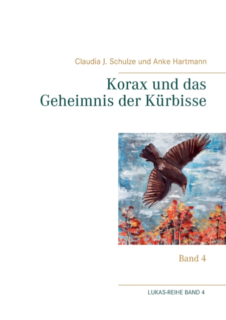 Korax und das Geheimnis der Kurbisse : Band 4, Paperback / softback Book