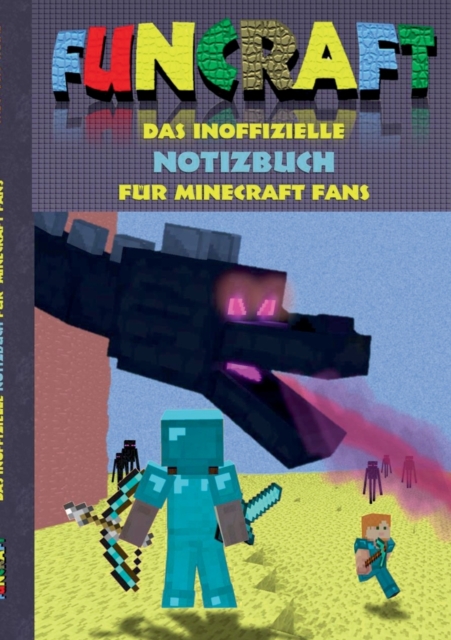 Funcraft - Das inoffizielle Notizbuch (kariert) fur Minecraft Fans : Karierte Boegen/Papier, geeignet als Spielebogenpapier fur das Buch 'Funcraft - Offline Buchspiele', (Notebook, Einschreibbuch, kar, Paperback / softback Book