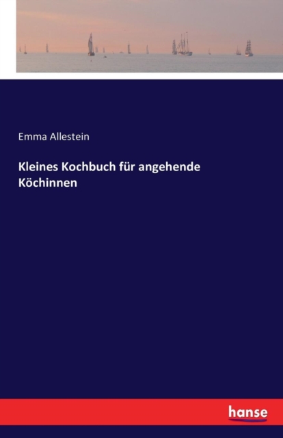 Kleines Kochbuch Fur Angehende Koechinnen, Paperback / softback Book
