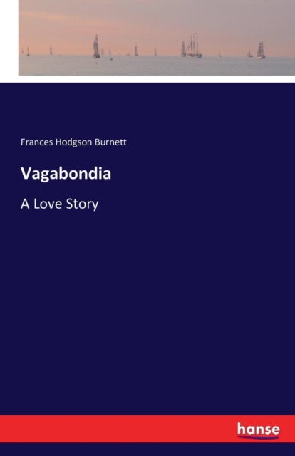 Vagabondia : A Love Story, Paperback / softback Book