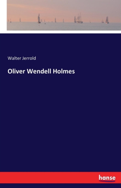 Oliver Wendell Holmes, Paperback / softback Book