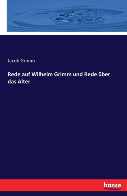 Rede auf Wilhelm Grimm und Rede uber das Alter, Paperback / softback Book