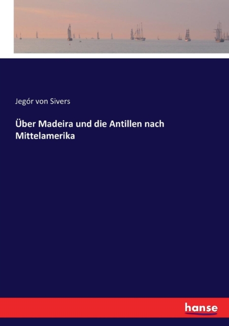 UEber Madeira und die Antillen nach Mittelamerika, Paperback / softback Book