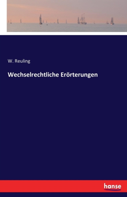 Wechselrechtliche Eroerterungen, Paperback / softback Book