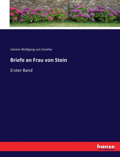 Briefe an Frau von Stein : Erster Band, Paperback / softback Book