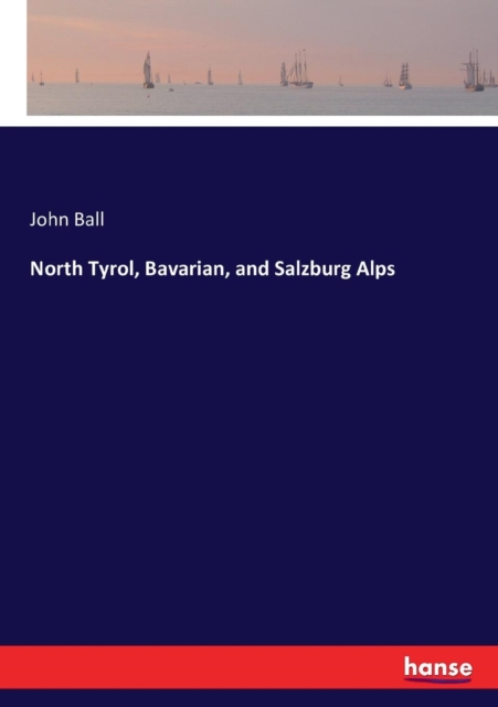 North Tyrol, Bavarian, and Salzburg Alps, Paperback / softback Book