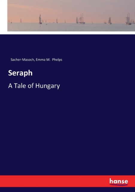 Seraph : A Tale of Hungary, Paperback / softback Book