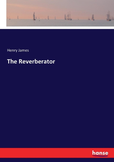 The Reverberator, Paperback / softback Book
