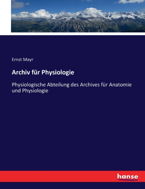 Archiv fur Physiologie : Physiologische Abteilung des Archives fur Anatomie und Physiologie, Paperback / softback Book