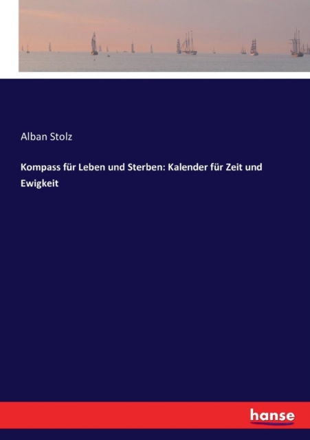 Kompass fur Leben und Sterben : Kalender fur Zeit und Ewigkeit, Paperback / softback Book