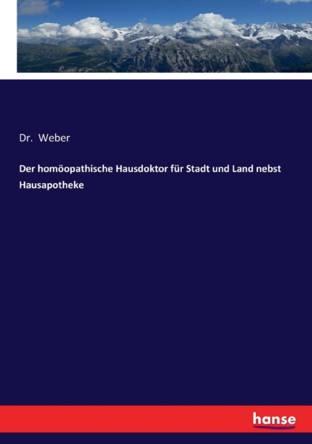 Der homoopathische Hausdoktor fur Stadt und Land nebst Hausapotheke, Paperback / softback Book