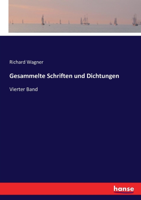 Gesammelte Schriften und Dichtungen : Vierter Band, Paperback / softback Book