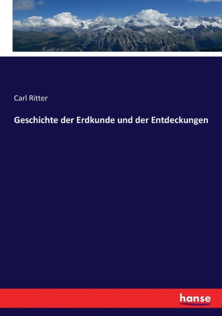Geschichte Der Erdkunde Und Der Entdeckungen, Paperback / softback Book