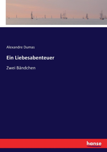 Ein Liebesabenteuer : Zwei Bandchen, Paperback / softback Book