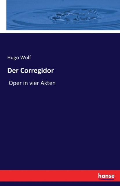 Der Corregidor : Oper in vier Akten, Paperback / softback Book