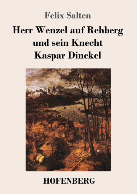 Herr Wenzel Auf Rehberg Und Sein Knecht Kaspar Dinckel, Paperback / softback Book